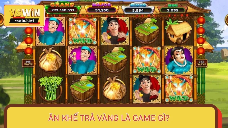 Ăn khế trả vàng là game gì?