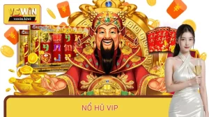 Nổ hũ VIP – Trải Nghiệm Chất Lượng Cùng Phần Thưởng Chất